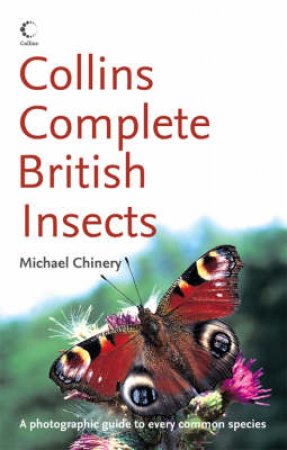 Collins: Complete British Insects by Michael Chinery