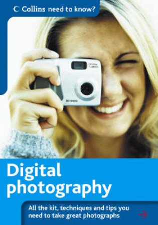 Collins Need To Know?: Digital Photography by Collins