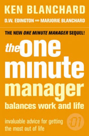 The One Minute Manager Balances Work And Life by K Blanchard