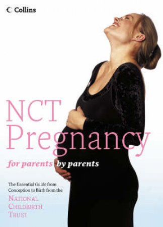 National Childbirth Trust: The Complete Book Of Pregnancy by Daphne Metland