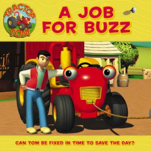 Tractor Tom: A Job For Buzz by Unknown