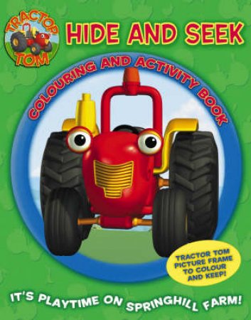 Tractor Tom: Hide And Seek Colouring And Activity Book by Unknown