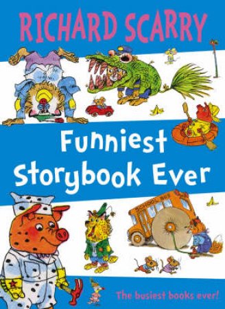 Funniest Storybook Ever by Richard Scarry