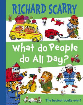 What Do People Do All Day? by Richard Scarry