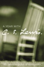 A Year With C S Lewis 365 Daily Readings From His Classic Works