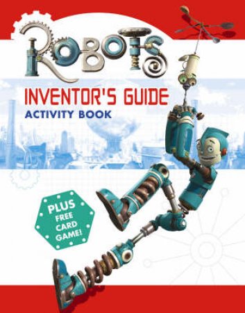 Robots: Inventors Guide: Activity Book by Unknown