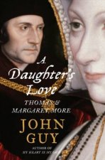 A Daughters Love Margaret Roper and Thomas More