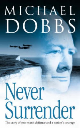 Never Surrender - Tape by Michael Dobbs