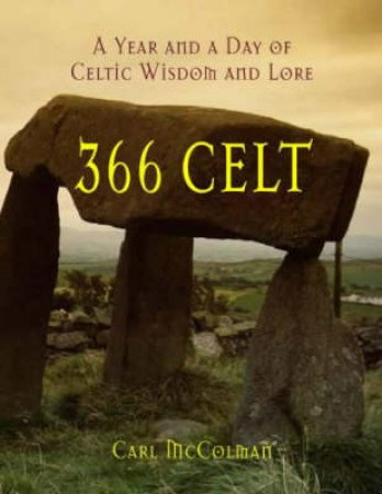 366 Celt A Year And A Day Of C by Carl McColman