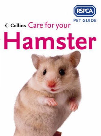 RSPCA: Care For Your Hamster by Unknown