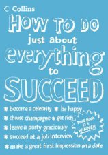 How To Do Just About Everything To Succeed