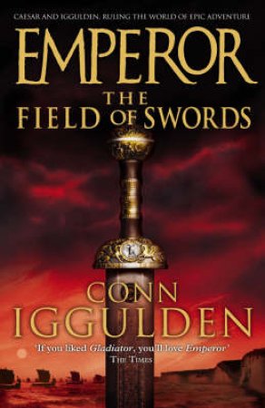 The Field Of Swords by Conn Iggulden