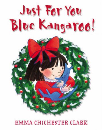 Just For You Blue Kangaroo! by Emma Chichester Clark