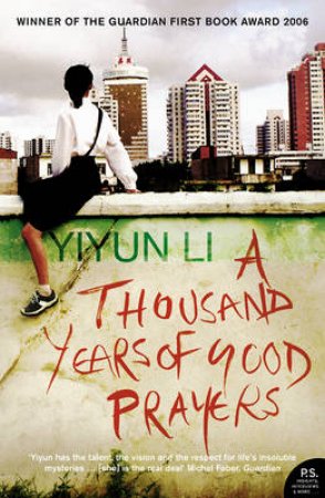 A Thousand Years Of Good Prayers by Yiyun Li