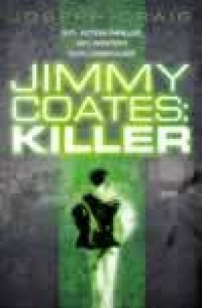 Jimmy Coates: Killer by Joseph Craig