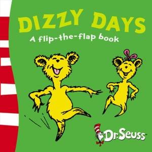 Dr Seuss: Dizzy Days: A Flip-The-Flap Book by Dr Seuss