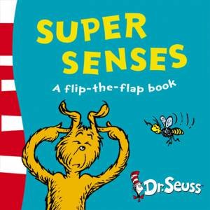 Super Senses - A Lift-The-Flap Book by Dr Seuss