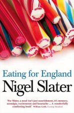 Eating for England The Delights and Eccentricities of the British at