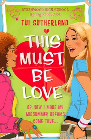 This Must Be Love by Tui Sutherland