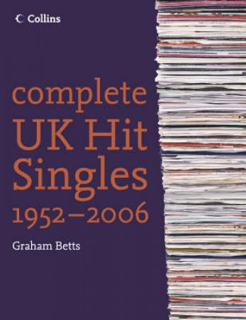 Complete UK Hit Singles 2006 by Graham Betts