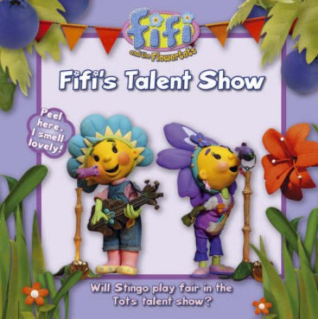 Fifi And The Flowertots: Fifi's Talent Show by Unknown