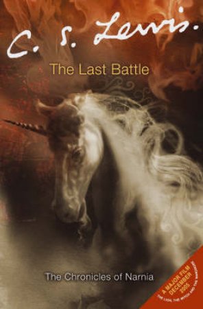 The Chronicles Of Narnia: The Last Battle by C S Lewis