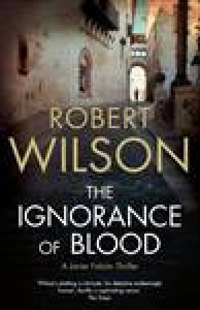 Ignorance of Blood by Robert Wilson