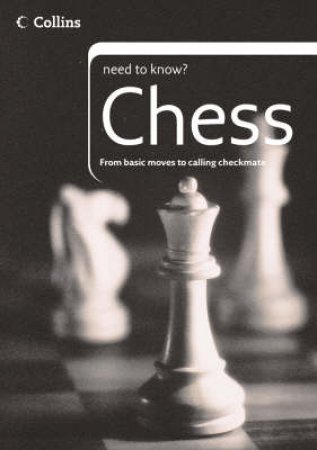 Collins Need To Know: Chess by Tony Gillam