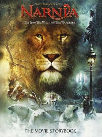 The Chronicles Of Narnia: The Lion, The Witch And The Wardrobe: Movie Storybook by C S Lewis