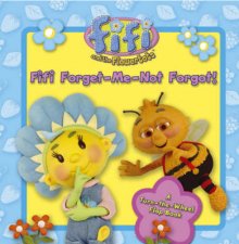 Fifi And The Flowertots Fifi ForgetMeNot Forgot