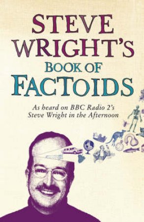 Steve Wright's Book Of Factoids by Steve Wright