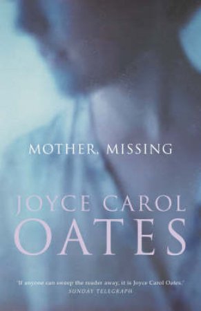 Mother Missing by Joyce Carol Oates