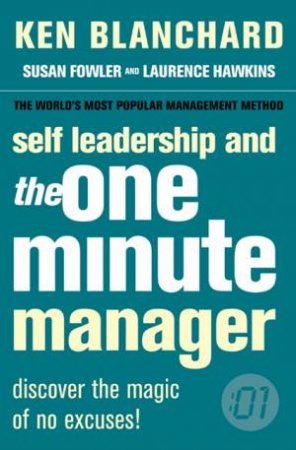 Self Leadership and the One Minute Manager by Kenneth Blanchard and Susan Fowler