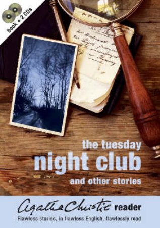 Agatha Christie Reader: The Tuesday Night Club And Other Stories - Book & CD by Agatha Christie