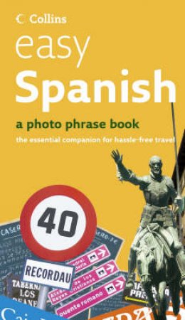 Collins Easy Spanish: A Photo Phrase Book by Various