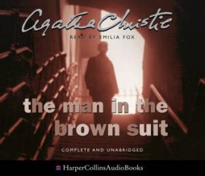 Man In The Brown Suit:  Unabridged by Agatha Christie 