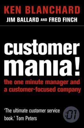 Customer Mania! by Ken Blanchard