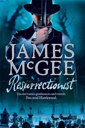 Resurrectionist by James McGee