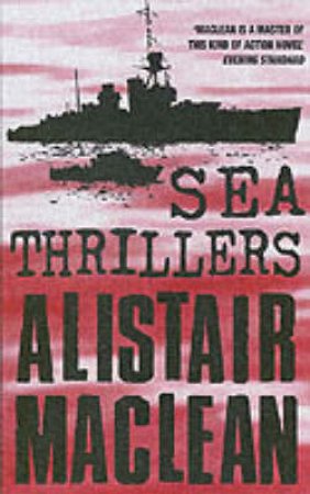 Sea Thrillers by Alistair Maclean