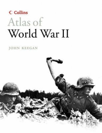 Collins Atlas of World War II by John Keegan