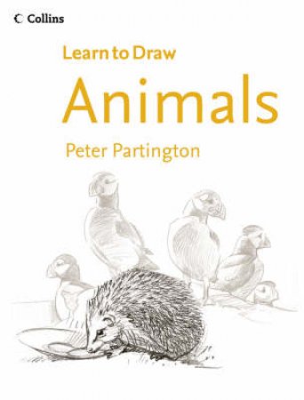 Collins Learn To Draw Animals by Peter Partington