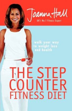 The Step Counter Fitness Diet by Joanna Hall