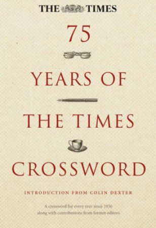 The Times: 75 Years Of The Times Crossword by Colin Dexter