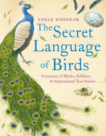 The Secret Language Of Birds by Adele Nozedar