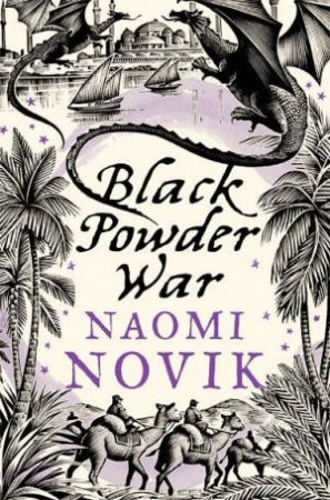 Black Powder War by Naomi Novik