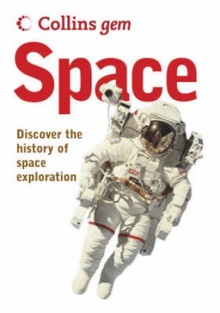 Collins Gem: Space: Discover The History Of Space Exploration by David Hawksett