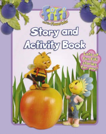 Fifi and the Flowertots: Story and Activity Book by Unknown