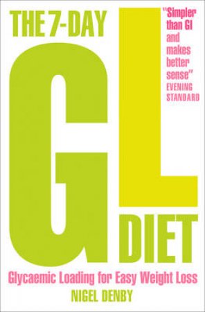 The 7-Day Gl Diet by N Denby, T Van der Heijden, D Pyner