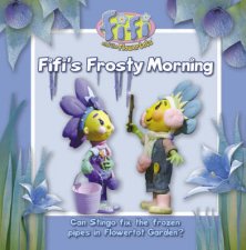 Fifi and the Flowertots Fifis Frosty Morning