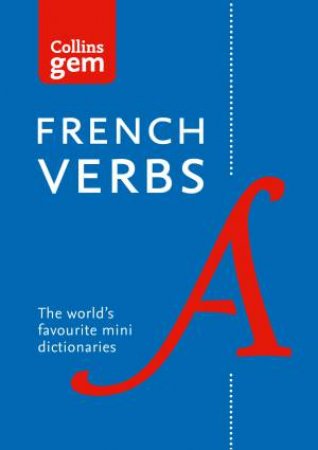 Collins Gem: Collins French Verbs In Colour, 4th Ed by Various